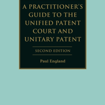 A Practitioners Guide to the Unified Patent Court