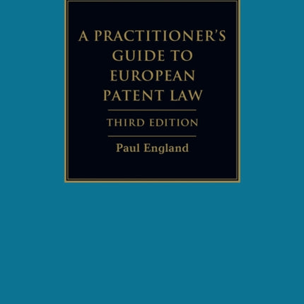A Practitioners Guide to European Patent Law