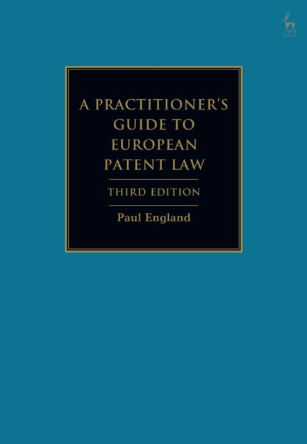 A Practitioners Guide to European Patent Law