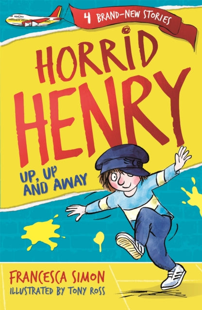 Horrid Henry: Up, Up and Away: Book 25