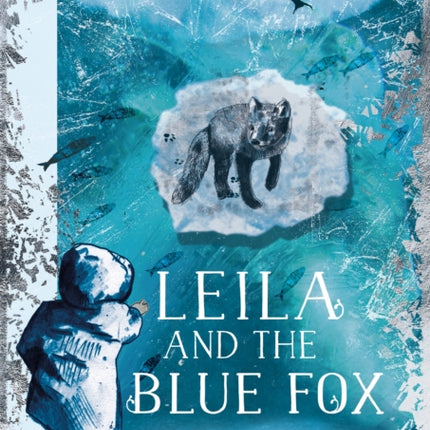 Leila and the Blue Fox: Winner of the Wainwright Children’s Prize 2023