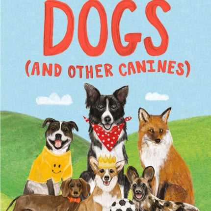 A Book of Dogs (and other canines)