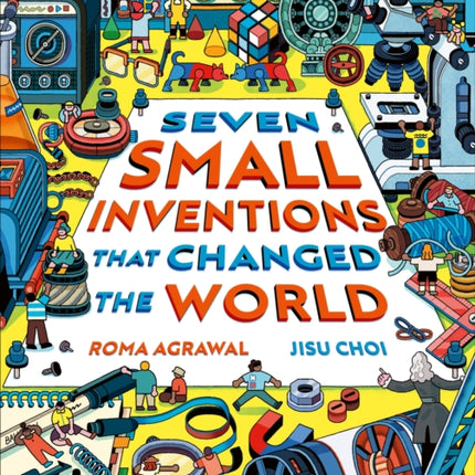 Seven Small Inventions that Changed the World