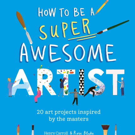 How to Be a Super Awesome Artist