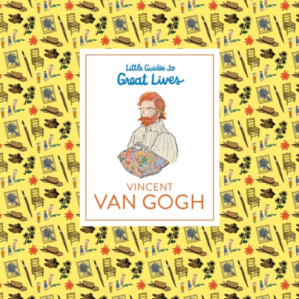 Little Guides to Great Lives Vincent Van Gogh