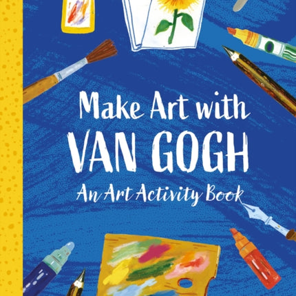 Make Art with Van Gogh A Creative Activity Book