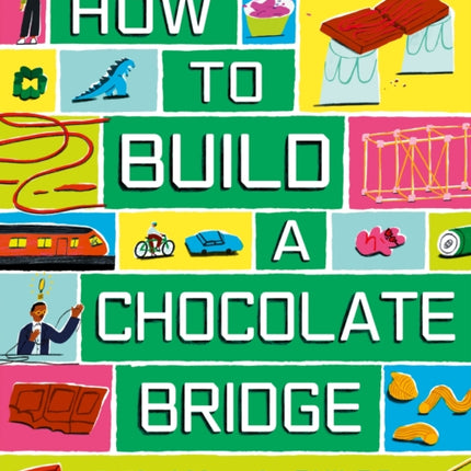 How to Build a Chocolate Bridge