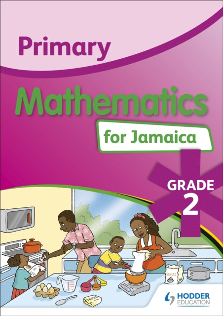 Primary Mathematics for Jamaica: Grade 2 Student's Book: National Standards Curriculum Edition