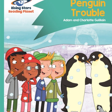 Reading Planet - Penguin Trouble - Turquoise: Comet Street Kids