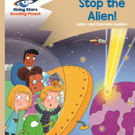Reading Planet - Stop the Alien! - Gold: Comet