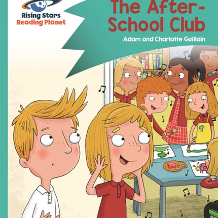 Reading Planet - The After-School Club - Turquoise: Comet Street Kids