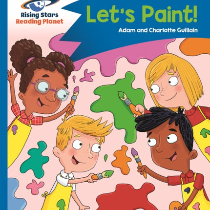 Reading Planet - Let's Paint! - Blue: Comet Street Kids