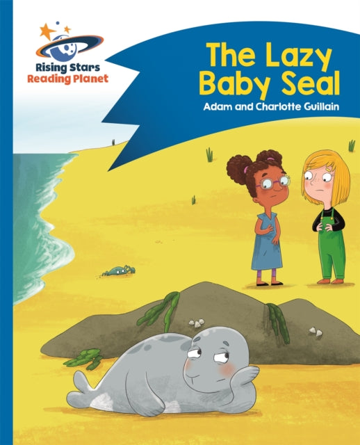 Reading Planet - The Lazy Baby Seal - Blue: Comet Street Kids