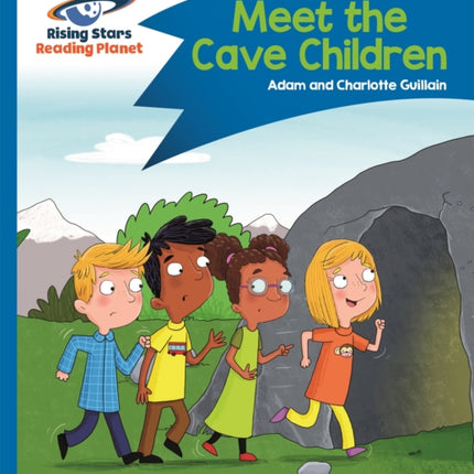 Reading Planet - Meet the Cave Children - Blue: Comet Street Kids