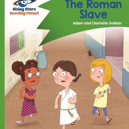 Reading Planet - The Roman Slave - Green: Comet Street Kids