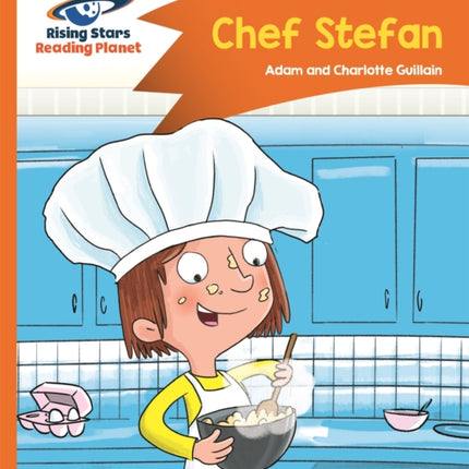 Reading Planet - Chef Stefan - Orange: Comet Street Kids