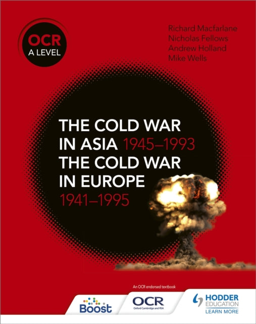 OCR A Level History: The Cold War in Asia 1945–1993 and the Cold War in Europe 1941–1995