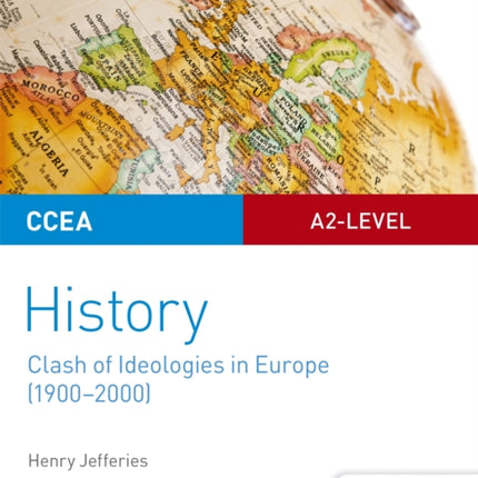 CCEA A2-level History Student Guide: Clash of Ideologies in Europe (1900-2000)