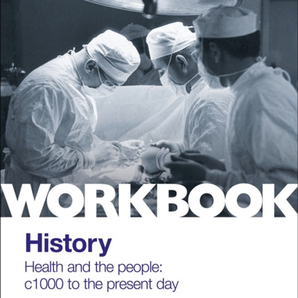 AQA GCSE (9-1) History Workbook: Health and the people, c1000 to the present day