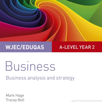 WJEC/Eduqas A-level Year 2 Business Student Guide 3: Business Analysis and Strategy