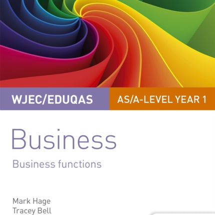 WJEC/Eduqas AS/A-level Year 1 Business Student Guide 2: Business Functions