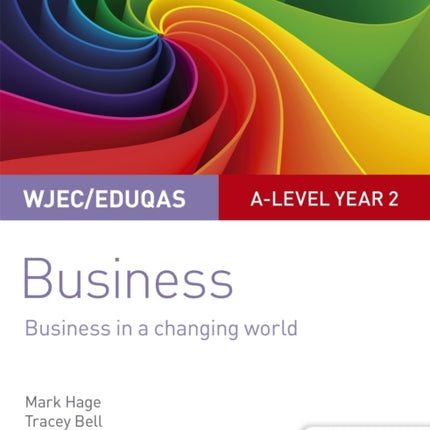 WJEC/Eduqas A-level Year 2 Business Student Guide 4: Business in a Changing World