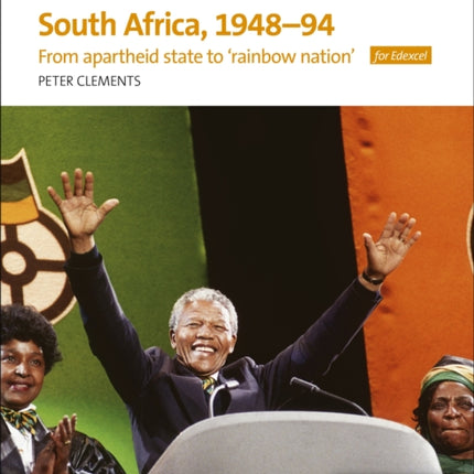 Access to History: South Africa, 1948–94: from apartheid state to 'rainbow nation' for Edexcel