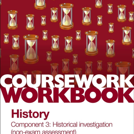 AQA A-level History Coursework Workbook: Component 3 Historical investigation (non-exam assessment)