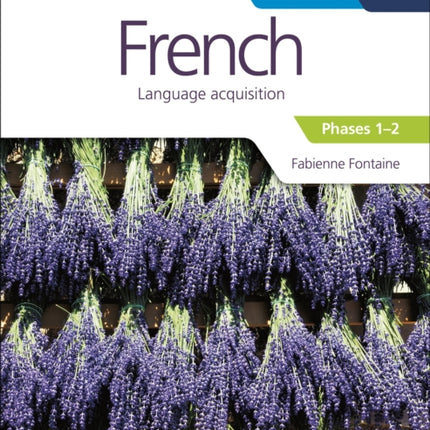 French for the IB MYP 4&5 (Emergent/Phases 1-2): by Concept