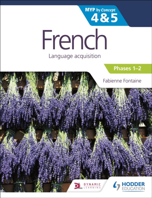 French for the IB MYP 4&5 (Emergent/Phases 1-2): by Concept