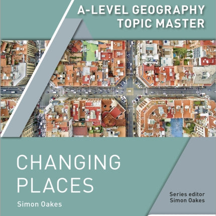 A-level Geography Topic Master: Changing Places