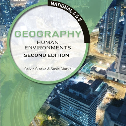 National 4 & 5 Geography: Human Environments,