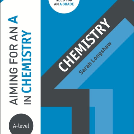 Aiming for an A in A-level Chemistry