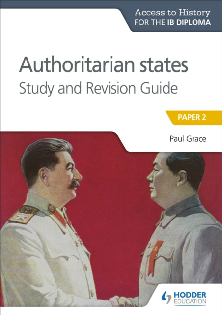 Access to History for the IB Diploma: Authoritarian States Study and Revision Guide: Paper 2