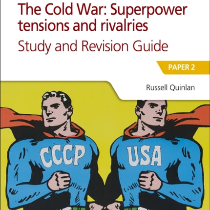 Access to History for the IB Diploma: The Cold War: Superpower tensions and rivalries (20th century) Study and Revision Guide: Paper 2: Paper 2