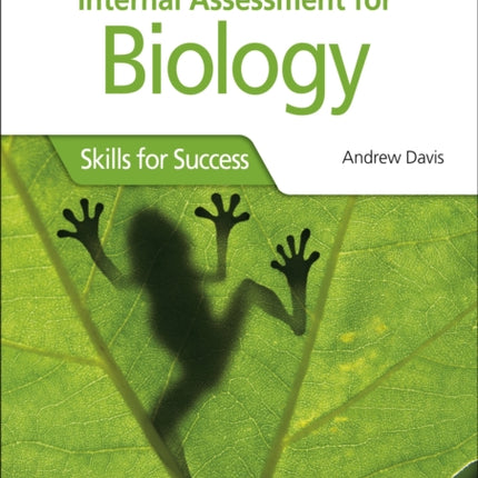 Internal Assessment for Biology for the IB Diploma: Skills for Success