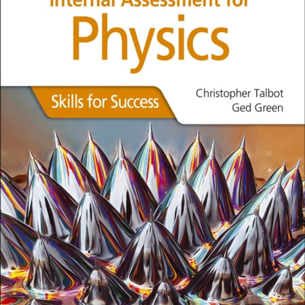 Internal Assessment Physics for the IB Diploma: Skills for Success: Skills for Success