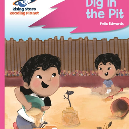 Reading Planet - Dig in the Pit - Pink A: Rocket Phonics