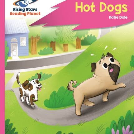 Reading Planet - Hot Dogs - Pink B: Rocket Phonics