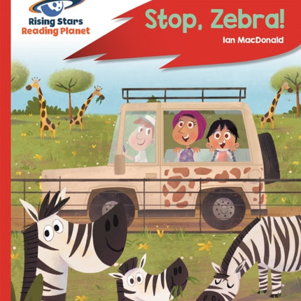 Reading Planet - Stop, Zebra! - Red A: Rocket Phonics