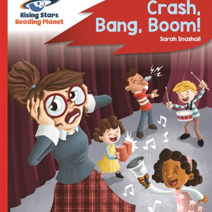 Reading Planet - Crash, Bang, Boom! - Red B: Rocket Phonics