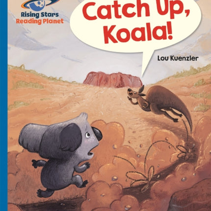 Reading Planet - Catch Up, Koala! - Blue: Galaxy