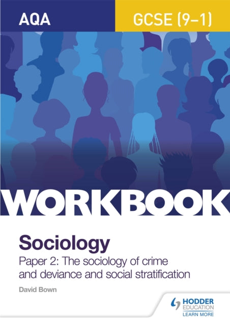 AQA GCSE (9-1) Sociology Workbook Paper 2: The sociology of crime and deviance and social stratification