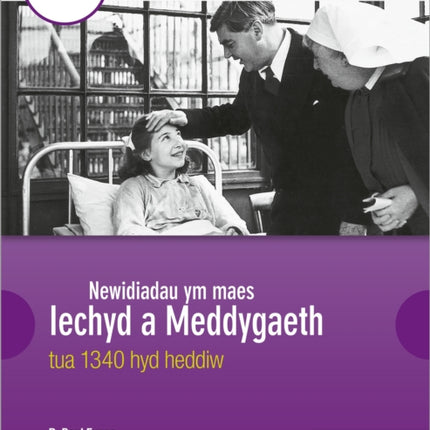 CBAC TGAU HANES: Newidiadau ym maes Iechyd a Meddygaeth tua 1340 hyd heddiw (WJEC GCSE History: Changes in Health and Medicine c.1340 to the present day Welsh-language edition)