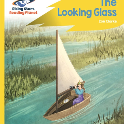 Reading Planet - The Looking Glass - Yellow: Rocket Phonics