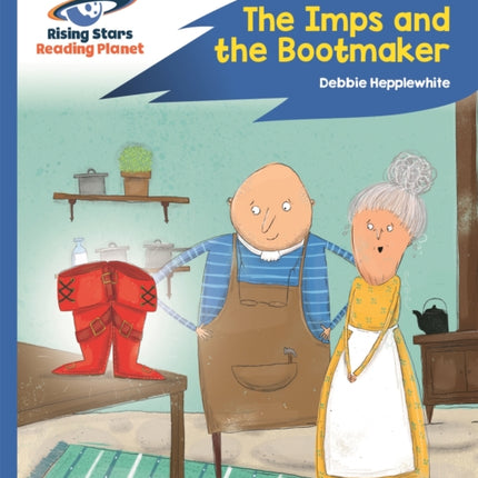 Reading Planet - The Imps and the Bootmaker - Blue: Rocket Phonics