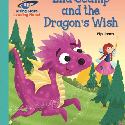 Reading Planet - Lila Scamp and the Dragon's Wish - Turquoise: Galaxy