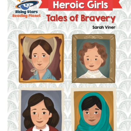 Reading Planet - Heroic Girls: Tales of Bravery - White: Galaxy