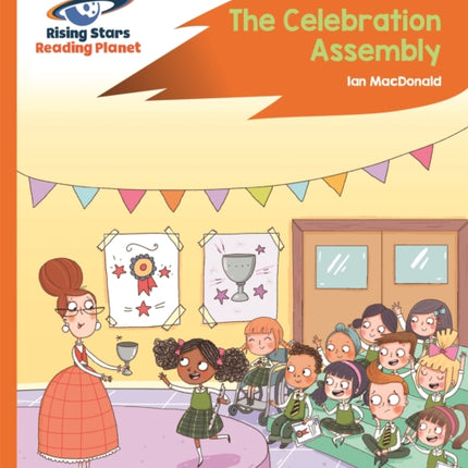 Reading Planet - The Celebration Assembly - Orange: Rocket Phonics