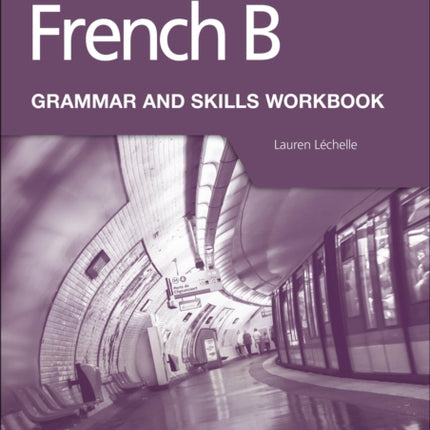 French B for the IB Diploma Grammar and Skills